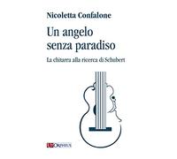 Un angelo senza paradiso. La chitarra alla ricerca di Schubert