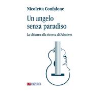 Un angelo senza paradiso. La chitarra alla ricerca di Schubert - [Ut Orpheus]