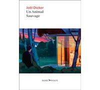 Un animal sauvage - Dicker Joël