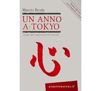 Libri Broda Marzio - Un Anno A Tokyo. Diario Sentimentale Di Viaggio. Nuova Ediz