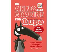 Un anno alla grande con Lupo. Amico lupo. Con adesivi. Ediz. a colori
