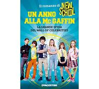Un anno alla Mc Gaffin. La grande sfida del Wall of Celebrities. New School