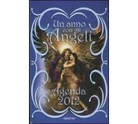 Un anno con gli angeli. Agenda 2012