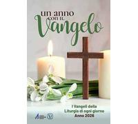 Un anno con il Vangelo. I Vangeli della liturgia di ogni giorno. Anno 2026