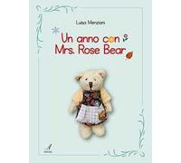 Un anno con Mrs. Rose Bear