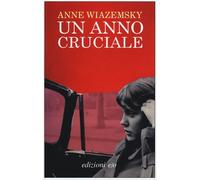 Un anno cruciale - Wiazemsky Anne