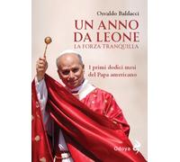 Un anno da Leone. La forza tranquilla. Ediz. illustrata