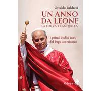 Un anno da Leone. La forza tranquilla. Ediz. illustrata