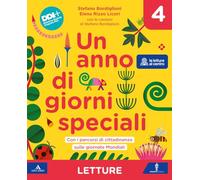 Un anno di giorni speciali. Con Letture, Grammatica, Scrittura, Arte e Musica, Quaderno delle Mappe, Quaderno per la valutazione, Verbi. Per la 4ª ... Con e-book. Con espansione online (Vol. 1)