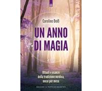 Un anno di magia. Rituali e usanze della tradizione nordica, mese per mese