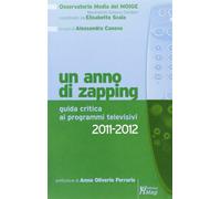 Un anno di zapping. Guida critica ai programmi televisivi 2011-2012 - AA.VV.
