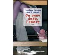 Un anno dopo, l'amore. Con CD Audio