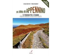 Un anno in Appennino. 12 itinerari per 4 stagioni. L'Appennino modenese tra natu