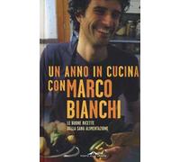Un anno in cucina con Marco Bianchi