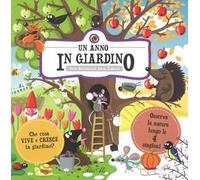Un anno in giardino. Ediz. a colori