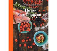 Un anno in Romagna. Due amiche, cucina, colori e paesaggi