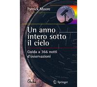 Un anno intero sotto il cielo: Guida a 366 notti d’osservazioni