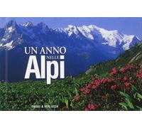 Un anno nelle Alpi - [Priuli & Verlucca Editori]
