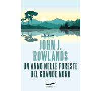 Un anno nelle foreste del Grande Nord