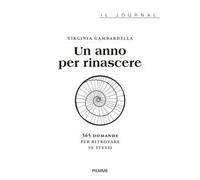 Un anno per rinascere. 365 domande per ritrovare se stessi