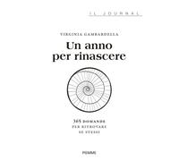 UN ANNO PER RINASCERE. 365 DOMANDE PER RITROVARE SE STESSI - GAMBARDELLA