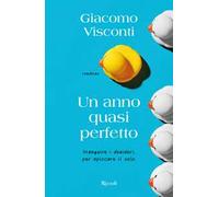 Giacomo Visconti – Un anno quasi perfetto – Brossura – Rizzoli
