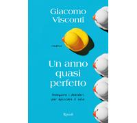 Un anno quasi perfetto - 2024 - Rizzoli (Varia)