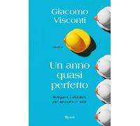 Giacomo Visconti – Un anno quasi perfetto – Brossura – Rizzoli