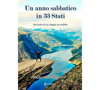 Un anno sabbatico in 33 Stati. Racconto di un viaggio incredibile - [EBS Print]