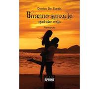 Un anno senza te. Quel che resta