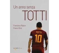 Un anno senza Totti