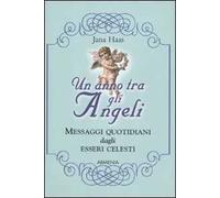 Un anno tra gli angeli. Messaggi quotidiani dagli esseri celesti
