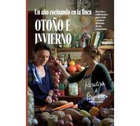 Un Año Cocinando en la Finca: Otoño e Invierno