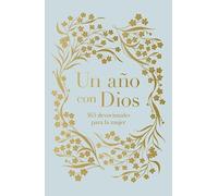 Un año con Dios: 365 devocionales para la mujer