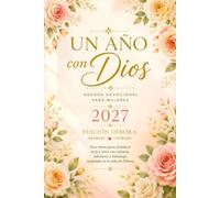 Un Año con Dios: Agenda Devocional para Mujeres 2027, Edición Débora: 12 meses para fortalecer tu fe y vivir con valentía, sabiduría y liderazgo, inspirada en la vida de Débora.
