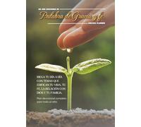 Un año creciendo en Palabra de gracia y fe: DEVOCIONALES 365 LECTURAS DIARIAS