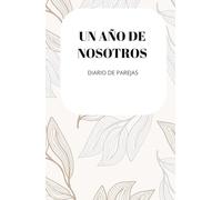 “Un año de nosotros” (diario para parejas): "Un Diario para Dos Corazones"