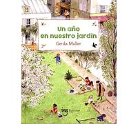 Un año en nuestro jardín / A Year in Our Garden