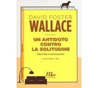 Un antidoto contro la solitudine. Interviste e conversazioni