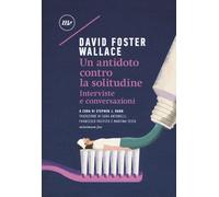 Un antidoto contro la solitudine. Interviste e conversazioni