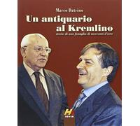 Un antiquario al Kremlino. Storie di una famiglia di mercanti d'arte