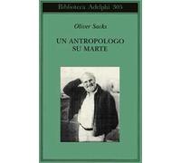 Un antropologo su Marte. Sette racconti paradossali