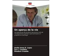 Un aperçu de la vie: Les expériences des étudiants de premier cycle de l'enseignement supérieur ayant participé à un programme d'échange