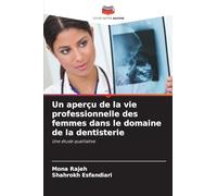 Un aperçu de la vie professionnelle des femmes dans le domaine de la dentisterie