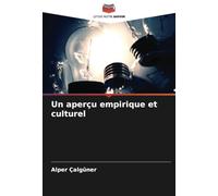 Un aperçu empirique et culturel