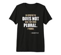 Un apostrofo Non Rende la Parola Grammatica Inglese plurale Maglietta Premium