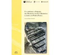 Un approdo a Ferrara tra medioevo ed età moderna. La barca di Porta Paola