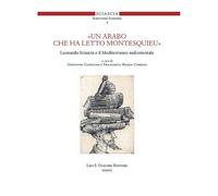 «Un arabo che ha letto Montesquieu». Leonardo Sciascia e il Mediterraneo s...