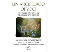 Un arcipelago di voci. Poeti delle isole toscane per l’ecologia integrale