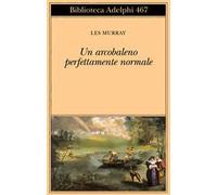 Un arcobaleno perfettamente normale. Testo inglese a fronte